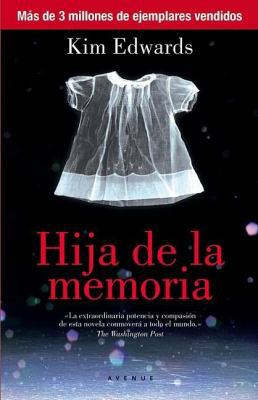 Hija de la Memoria = The Memory Keeper's Daughter [Spanish] B007O0FIYW Book Cover