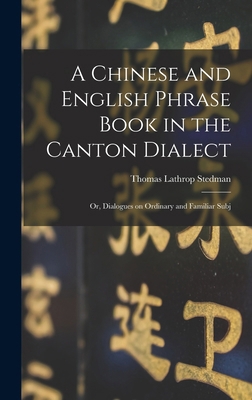 A Chinese and English Phrase Book in the Canton... B0BQFHKZTF Book Cover
