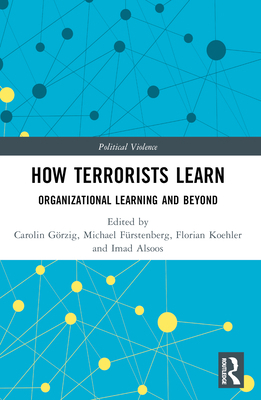How Terrorists Learn: Organizational Learning a... 1032421576 Book Cover