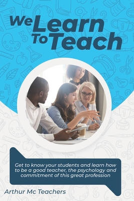 We Learn to Teach: Get to know your students an... B08ZBM2YK6 Book Cover