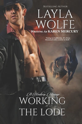 Working the Lode: an MMF Western Menage Romance B08WZH8H34 Book Cover
