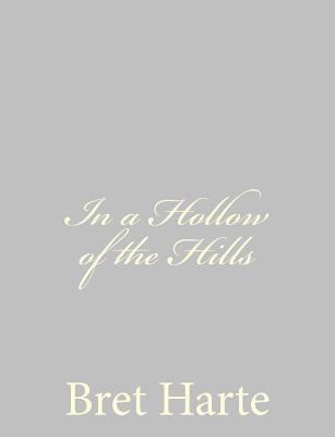 In a Hollow of the Hills 1484091701 Book Cover