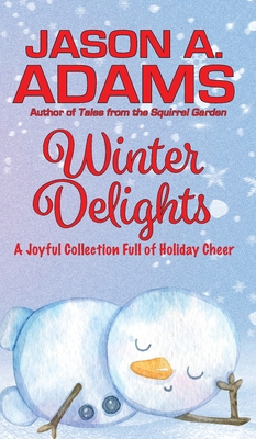 Winter Delights: A Holiday Collection of Snow-C... 1639920595 Book Cover