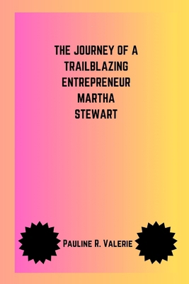 The Journey Of A Trailblazing Entrepreneur Mart... B0DNDYWRZ1 Book Cover