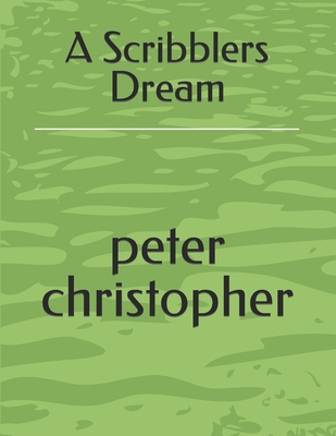 A Scribblers Dream B0CR5K9L59 Book Cover