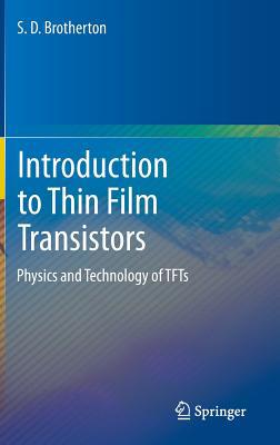 Introduction to Thin Film Transistors: Physics ... 3319000012 Book Cover