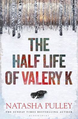The Half Life of Valery K 1408885212 Book Cover