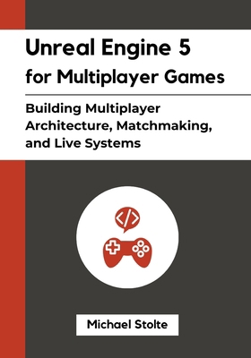 Unreal Engine 5 for Multiplayer Games: Building... B0H24JSV4W Book Cover
