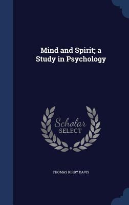 Mind and Spirit; a Study in Psychology 134001341X Book Cover