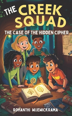 The Creek Squad - The Case of the Hidden Cipher... 1738813010 Book Cover