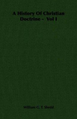 A History of Christian Doctrine - Vol I 1406701661 Book Cover