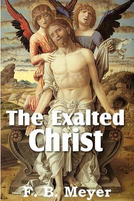 The Exalted Christ 1612032680 Book Cover