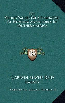 The Young Yagers or a Narrative of Hunting Adve... 1163420646 Book Cover