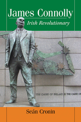 James Connolly: Irish Revolutionary 1476682224 Book Cover