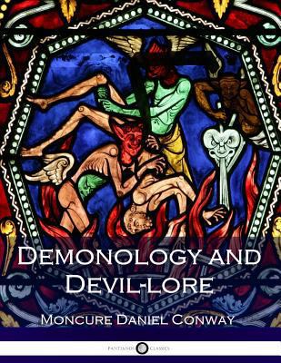 Demonology and Devil-lore 1543106188 Book Cover