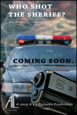 Who Shot the Sherriff?: The Hustle, the Flow, t... 0983845794 Book Cover