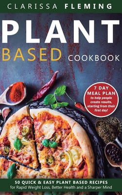 Plant Based Cookbook: 50 Quick & Easy Plant Bas... 1647133742 Book Cover