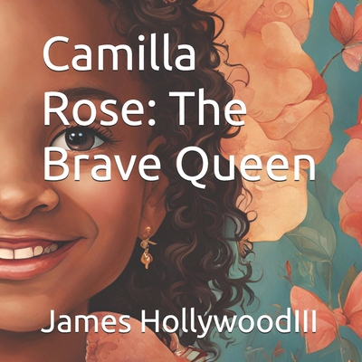 Camilla Rose: The Brave Queen            Book Cover