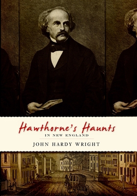 Hawthorne's Haunts in New England 1596294256 Book Cover