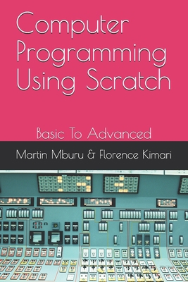 Computer Programming Using Scratch: Basic To Ad... B094Z6Z7BF Book Cover