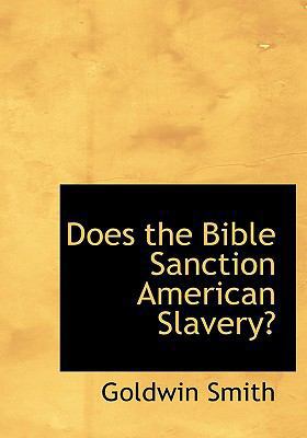 Does the Bible Sanction American Slavery? [Large Print] 0554573164 Book Cover