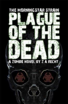 Plague of the Dead (the Morningstar Strain) 0978970705 Book Cover