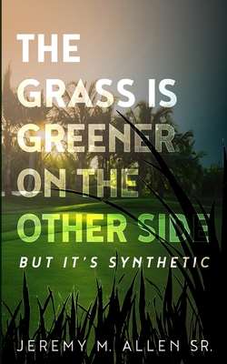 The Grass is Greener on the Other Side, But it'... 1706776020 Book Cover
