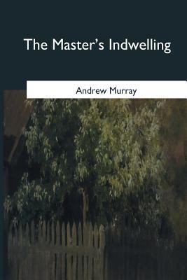 The Master's Indwelling 1546654496 Book Cover