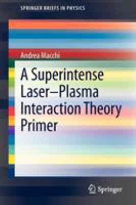 A Superintense Laser-Plasma Interaction Theory ... 9400761244 Book Cover