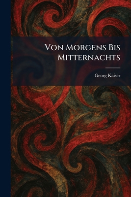 Von Morgens Bis Mitternachts 1026075580 Book Cover