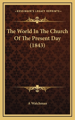 The World In The Church Of The Present Day (1843) 1168873630 Book Cover