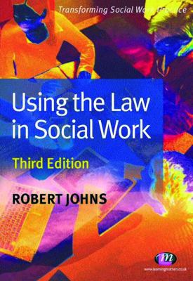 Using the Law in Social Work (Transforming Soci... 1844451143 Book Cover