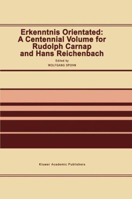 Erkenntnis Orientated: A Centennial Volume for ... 9401055432 Book Cover