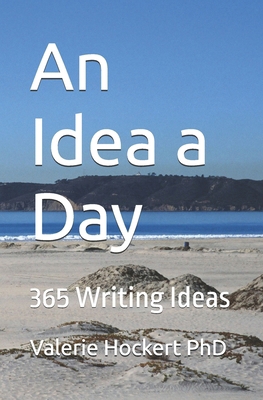 An Idea a Day: 365 Writing Ideas B0D7J3WKDN Book Cover