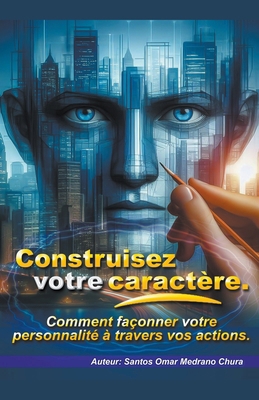Construisez votre caractère. [French] B0CS85PZVX Book Cover