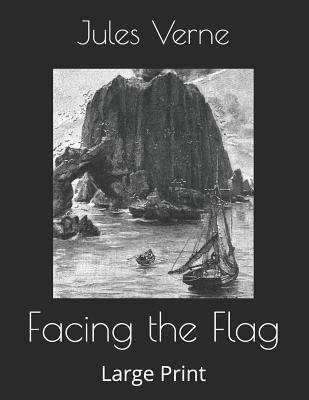 Facing the Flag: Large Print 1078196710 Book Cover