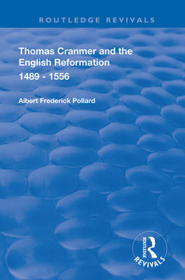 Thomas Cranmer and the English Reformation 1489... 0367150212 Book Cover