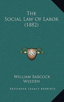 The Social Law of Labor (1882) 1165216426 Book Cover