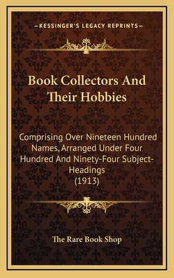 Book Collectors And Their Hobbies: Comprising O... 1168908752 Book Cover