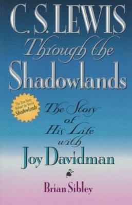 C. S. Lewis Through the Shadowlands: The Story ... 0800755340 Book Cover