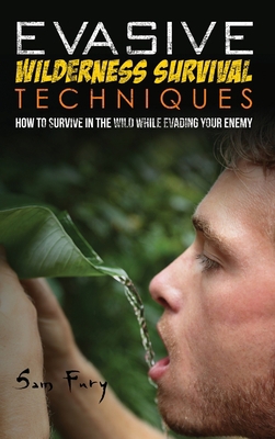 Evasive Wilderness Survival Techniques: How to ... 1925979687 Book Cover