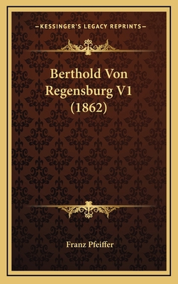 Berthold Von Regensburg V1 (1862) [German] 1167981804 Book Cover