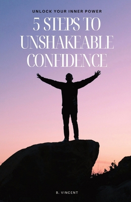 5 Steps to Unshakeable Confidence: Unlock Your ...            Book Cover