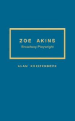 Zoe Akins: Broadway Playwright 0313298157 Book Cover