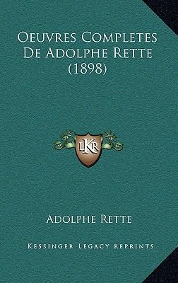 Oeuvres Completes De Adolphe Rette (1898) [French] 1168199700 Book Cover