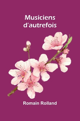 Musiciens d'autrefois [French] 9364735269 Book Cover