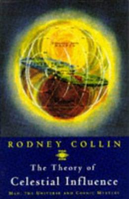 The Theory of Celestial Influence: Man, the Uni... 0140193650 Book Cover