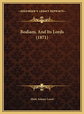 Bodiam, And Its Lords (1871) 1169605753 Book Cover