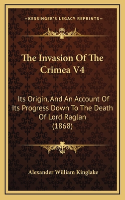 The Invasion Of The Crimea V4: Its Origin, And ... 1167308050 Book Cover