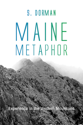 Maine Metaphor: Experience in the Western Mount... 1498233783 Book Cover